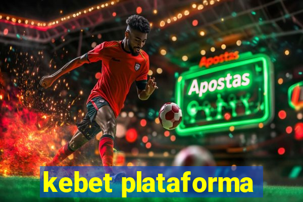 kebet plataforma